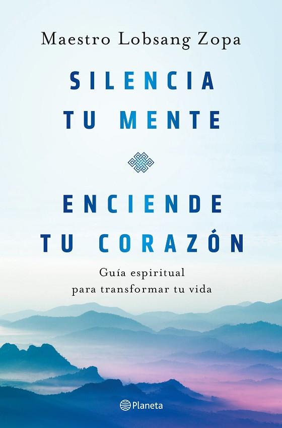 Silencia tu mente, enciende tu corazón | 9788408263418 | Lobsang Zopa, Maestro