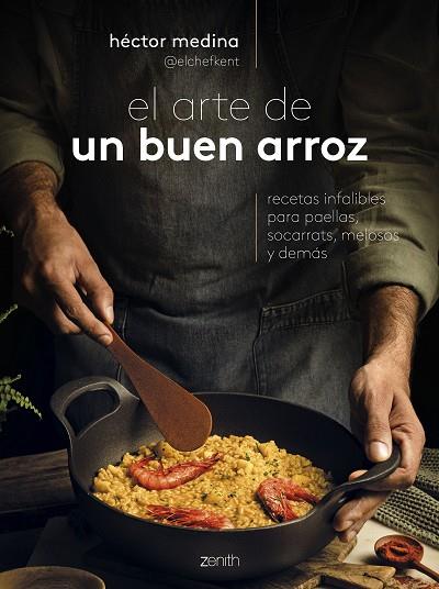 El arte de un buen arroz | 9788408285991 | Héctor Medina @elchefkent