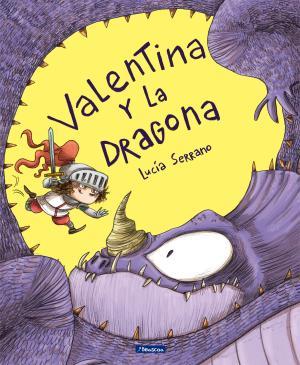 Valentina y la Dragona | 9788448852665  | Serrano, Lucía