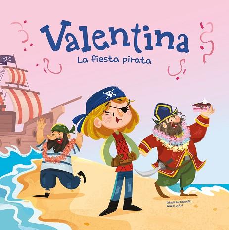 Valentina. La fiesta pirata | 9788413615417 | Campello, Giuditta