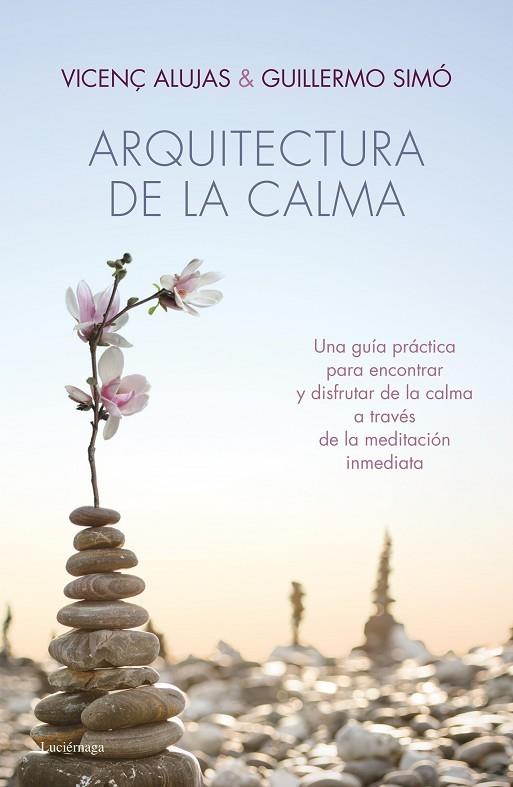 Arquitectura de la calma | 9788415864318 | Alujas, Vicenç / Simó, Guillermo