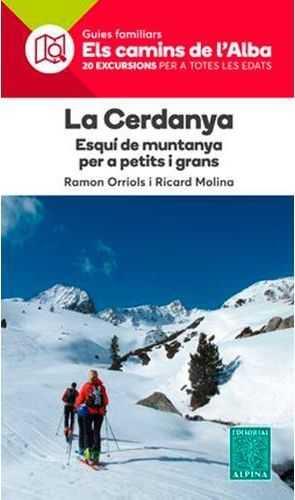 LA CERDANYA,ESQUÍ DE MUNTANYA- ELS CAMINS DE L'ALBA | 9788480907293 | RAMON ORRIOLS I RICARD MOLINA