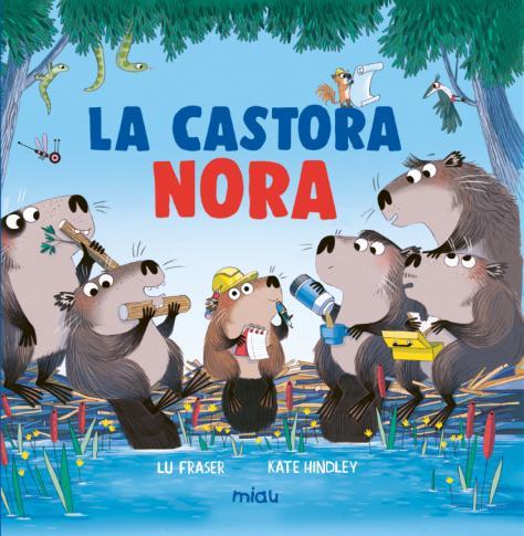 La castora Nora | 9788410208773 | Fraser, Lu