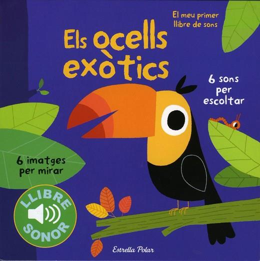 Els ocells exòtics. El meu primer llibre de sons | 9788490571811 | Billet, Marion