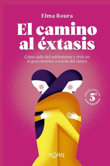 El camino al éxtasis - Edición 5º aniversario | 9788410358393 | Roura, Elma
