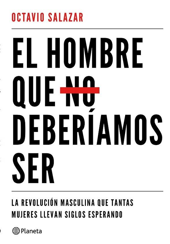 El hombre que no deberíamos ser | 9788408180609 | Salazar, Octavio