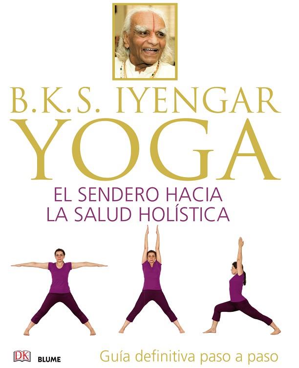 B.K.S. Iyengar. Yoga | 9788416138609 | Iyengar, Bellur Krishnamachar Sundararaja