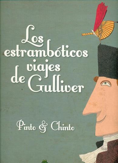 Los estrambóticos viajes de Gulliver | 9788461615438 | Pinto / Chinto