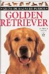 GOLDEN RETRIEVER. GUIAS RAZAS DE PERROS | 9788428211048 | , BRUCE FOGLE