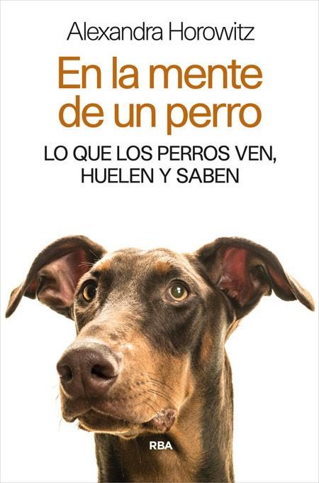 En la mente de un perro | 9788490565346 | Horowitz Alexandra