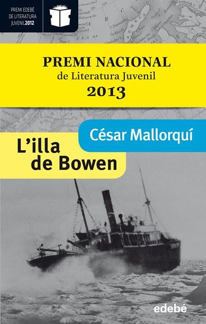 L'ILLA DE BOWEN. Ganador Modalidad Juvenil (edición XX Premio EDEBÉ) | 9788468304250 | César Mallorquí del Corral