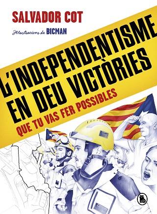 L'independentisme en deu victòries (que tu vas fer possibles) | 9788402424488 | Cot, Salvador