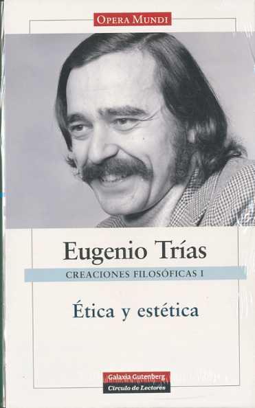 Creaciones filosóficas I. Ética y estética | 9788481098426 | Trías, Eugenio