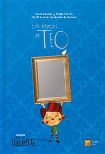 LOS ESPEJOS DE TEO | 9788417006310 | Macías, Pablo / Gaudes, Belén