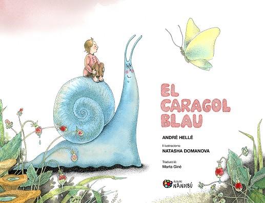 El caragol blau | 9788413035376 | Hellé, André / Domanova, Natasha