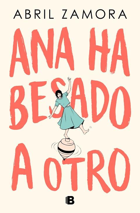 Ana ha besado a otro | 9788466677363 | Zamora, Abril