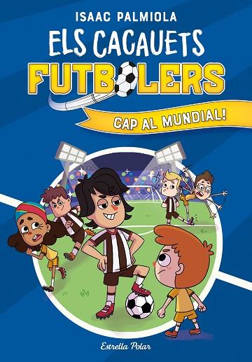 Els Cacauets Futbolers 4. Cap al mundial! | 9788413893068 | Palmiola, Isaac