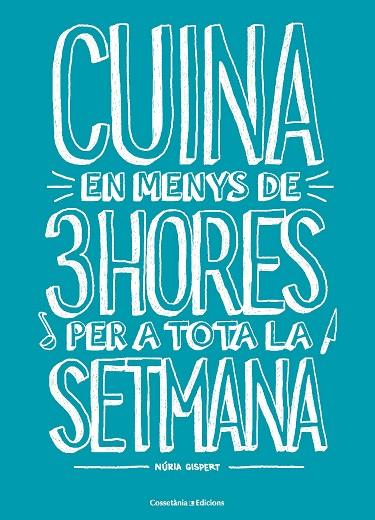 Cuina en menys de 3 hores per a tota la setmana | 9788490348048 | Gispert Vila, Núria