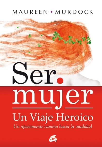 Ser mujer: un viaje heroico | 9788484452867 | Murdock, Maureen