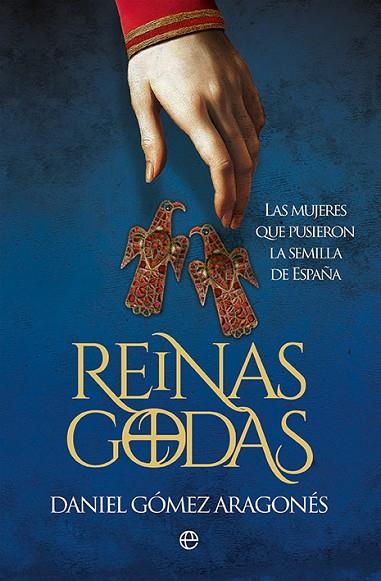 Reinas godas | 9788413849959 | Gómez Aragonés, Daniel