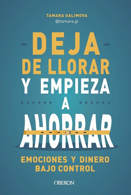 Deja de llorar y empieza a ahorrar | 9788441552142 | Galimova, Tamara