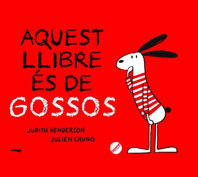 Aquest llibre es de GOSSOS | 9788412270440 | Henderson, Judth / Chung, Julien ( il.)