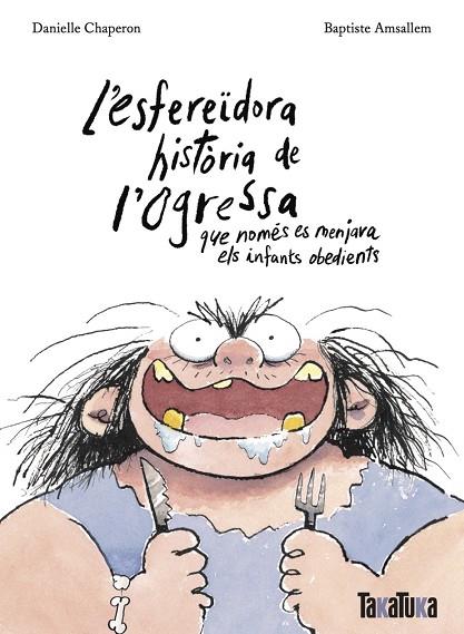L02019;esfereïdora història de l02019;ogressa que només es menjava els inf | 9788418821806 | Chaperon, Danielle
