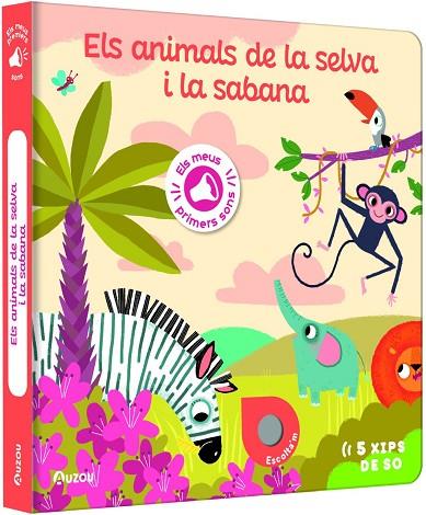 Els meus primers sons. Els animals de la selva i la sabana | 9791039530767 | Notaert, Amandine / Notaert, Amandine