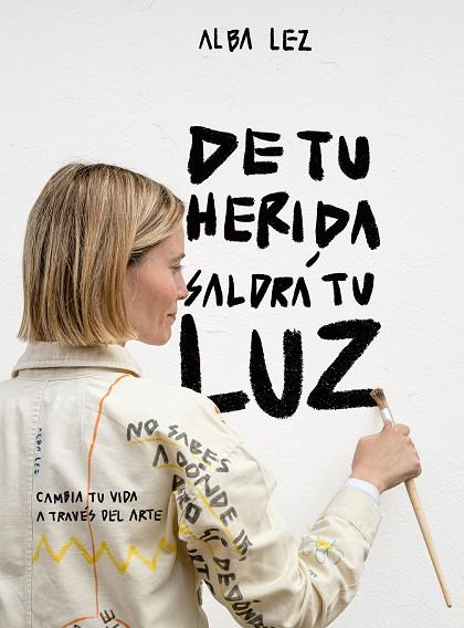 De tu herida saldrá tu luz | 9788410378971 | Lez, Alba