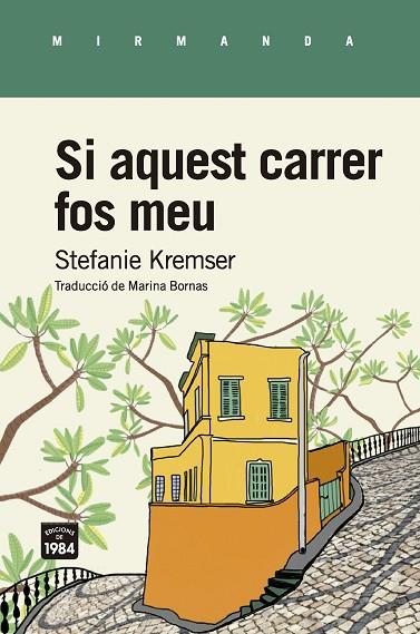 Si aquest carrer fos meu | 9788416987634 | Kremser, Stefanie