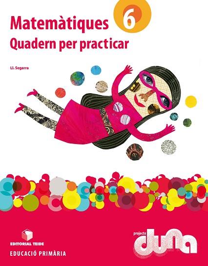 Matemàtiques 6. Projecte Duna - Quadern per practicar | 9788430719334 | Segarra Neira, Josep Lluís