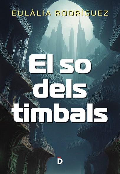 El so dels timbals | 9788418011559 | Rodríguez, Eulàlia