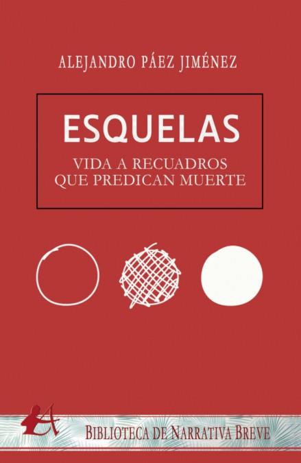 Esquelas: vida a recuadros que predican muerte | 9788418828348 | Paez Jimenez, Alejandro