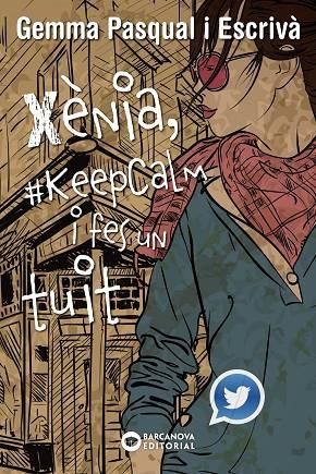 Xènia, #KeepCalm i fes un tuit | 9788448936013 | Pasqual Escrivà, Gemma