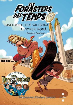 Els Forasters del temps 3: L'aventura dels Vallbona  a l'Imperi Romà | 9788466142199 | Santiago, Roberto