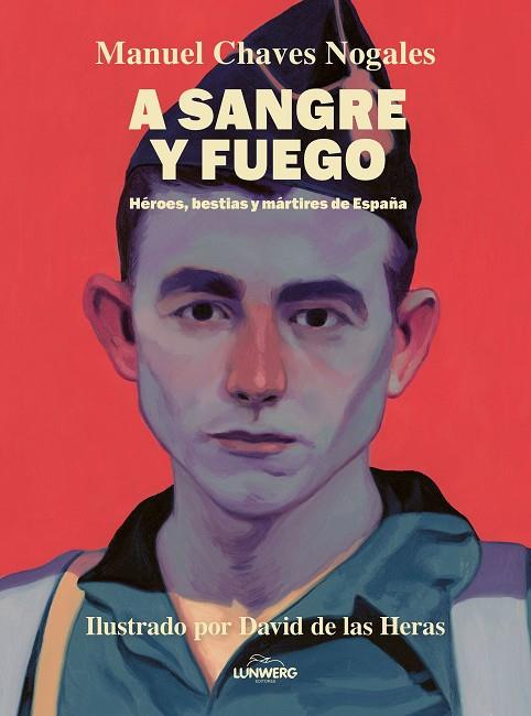 A sangre y fuego | 9788410378674 | Chaves Nogales, Manuel / Heras, David de las