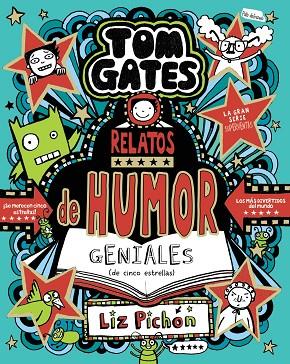 Tom Gates, 21. Relatos de humor geniales (de cinco estrellas) | 9788469642566 | Pichon, Liz