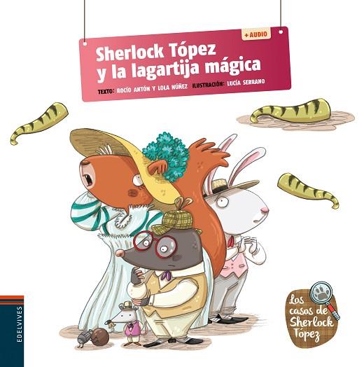 Sherlock Tópez y la lagartija mágica | 9788414038581 | Núñez Madrid, Dolores / Antón Blanco, Rocío