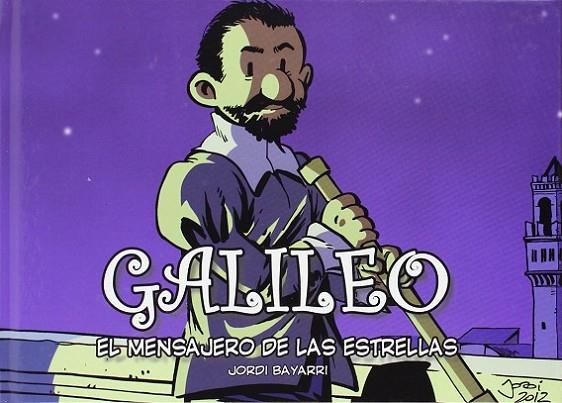 Galileo, El mensajero de las estrellas | 9788493874674 | Bayarri, Jordi