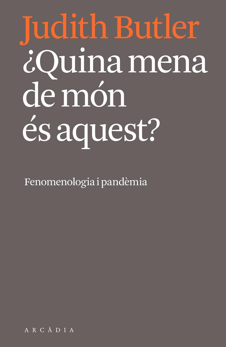 ¿Quina mena de món és aquest? | 9788412471724 | Butler, Judith