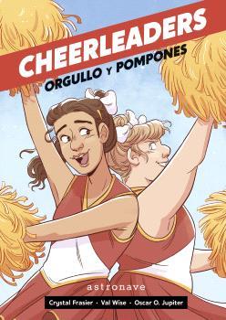 CHEERLEADERS. ORGULLO Y POMPONES | 9788467949148 | FRASIER, CRYSTAL / WISE, VAL / O. JUPITER, ÓSCAR