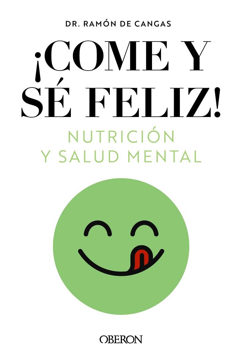 Come y sé feliz. Nutrición y salud mental | 9788441549210 | de Cangas Morán, Ramón