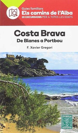 COSTA BRAVA- ELS CAMINS DE L'ALBA | 9788480907354 | GREGORI PONS, F. XAVIER