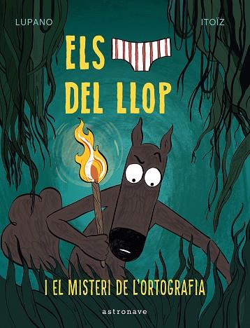 ELS CALÇOTETS DEL LLOP 8. EL MISTERI DE L'ORTOGRAFIA | 9788467966688 | LUPANO, WILFRID / ITOÏZ, MAYANA