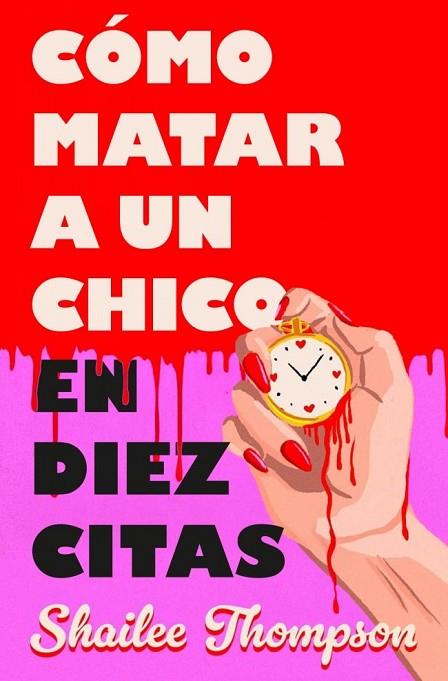 Cómo matar a un chico en diez citas | 9788466677837 | Thompson, Shailee
