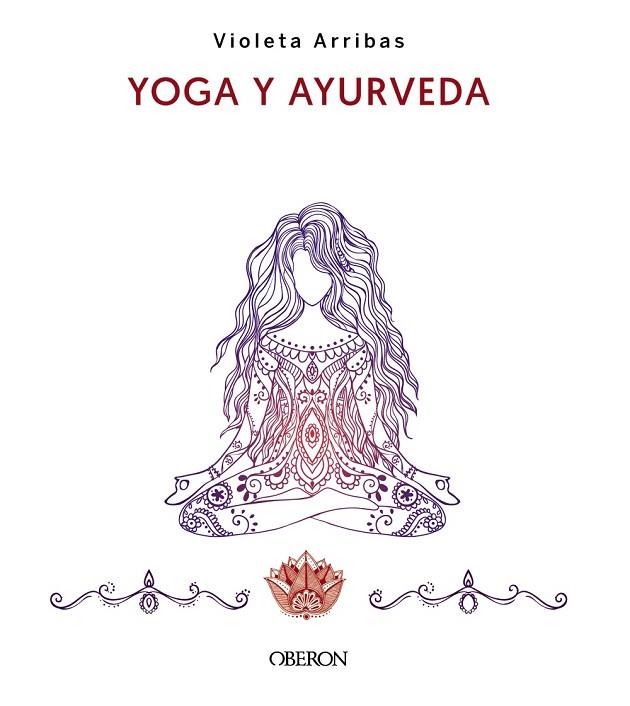 Yoga y Ayurveda. Edición 2023 | 9788441547223 | Arribas Álvarez, Violeta