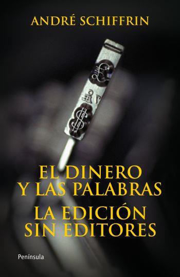 El dinero y las palabras. La edición sin editores | 9788483078648 | Schiffrin, André