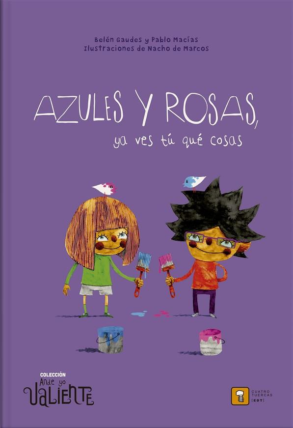 AZULES Y ROSAS, YA VES TÚ QUÉ COSAS | 9788417006211 | Macías, Pablo / Gaudes, Belén