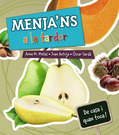 Menja'ns a la tardor | 9788448938390 | Matas, Anna M. / Antoja, Joan