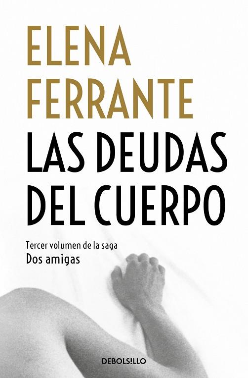 Las deudas del cuerpo (Dos amigas 3) | 9788466344371 | Ferrante, Elena